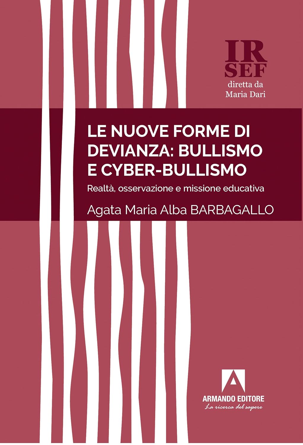 Le nuove forme di devianza, bullismo e cyber-bullismo - AGATA BARBAGALLO